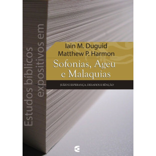 Estudos bíblicos expositivos em Sofonias, Ageu e Malaquias