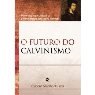 Futuro do Calvinismo, O