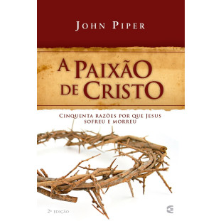 Paixão de Cristo - 2ª Edição