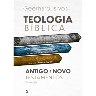 Teologia Bíblica Antigo e Novo Testamentos - 2ª edição