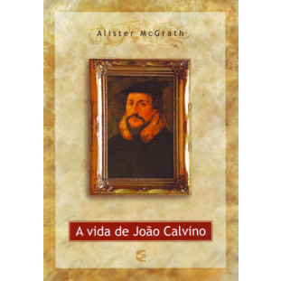 Vida de João Calvino, A