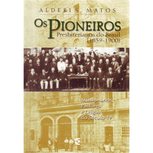 Pioneiros Presbiterianos do Brasil, Os