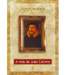 Vida de João Calvino, A