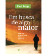 Em busca de algo maior